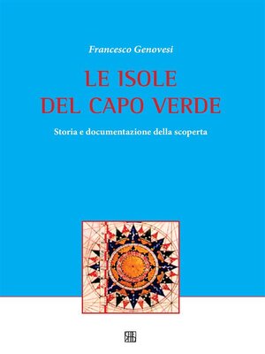 cover image of LE ISOLE DEL CAPO VERDE Storia e documentazione della scoperta